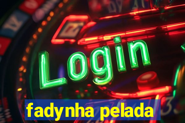 fadynha pelada